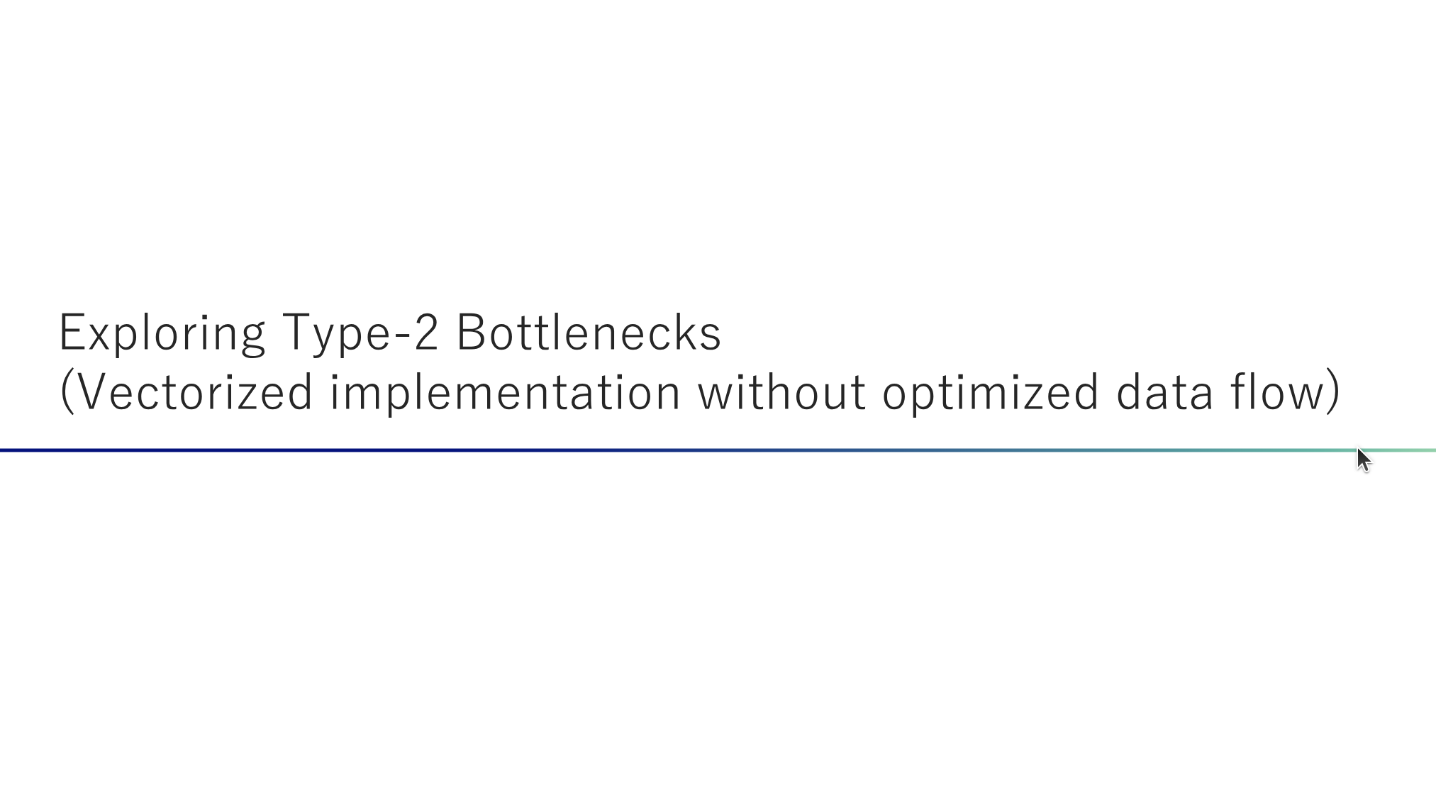 Exploring Type-2 Bottlenecks (Vectorized implementation without optimized data flow)