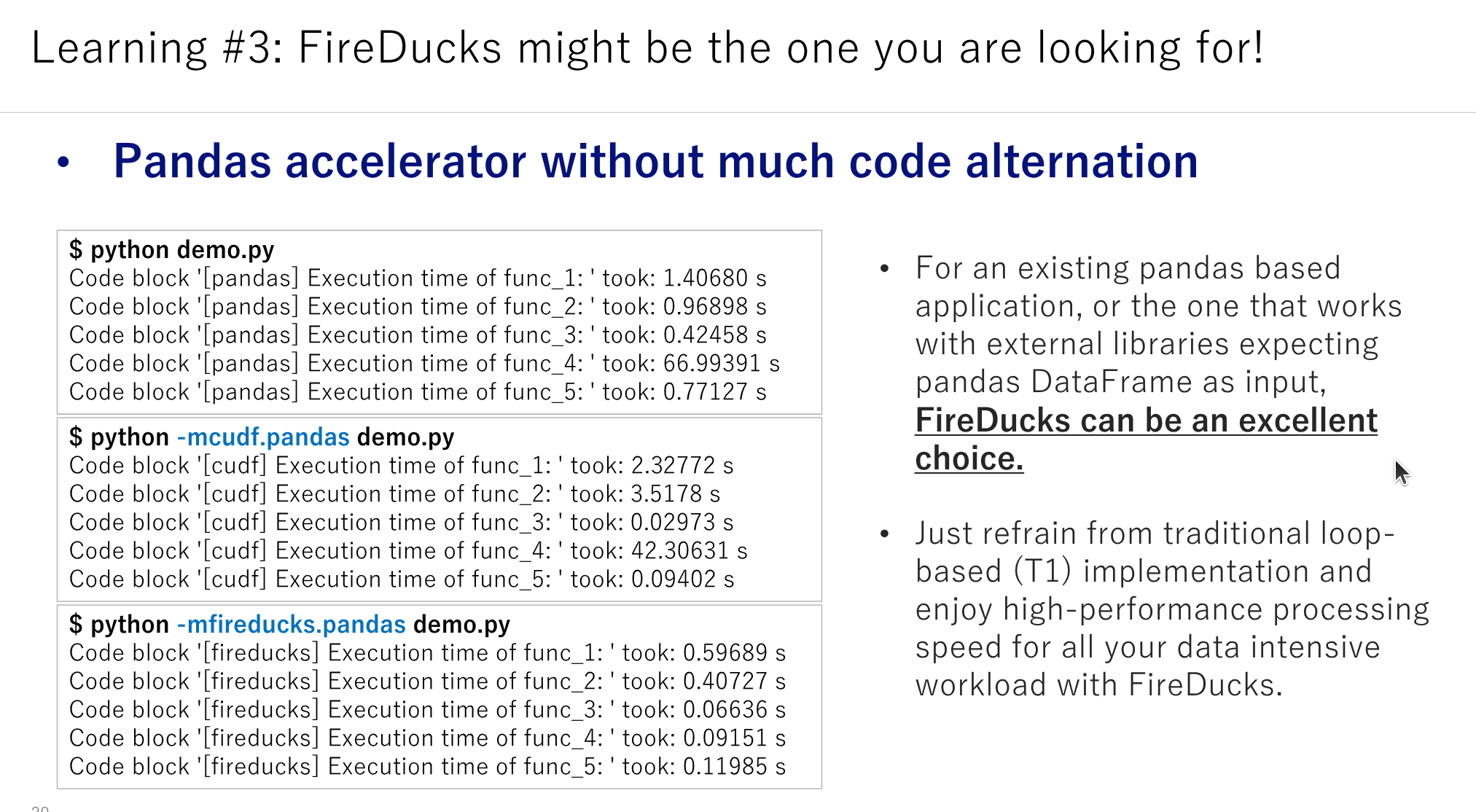 Learning #3: FireDucks might be the one you are looking for!