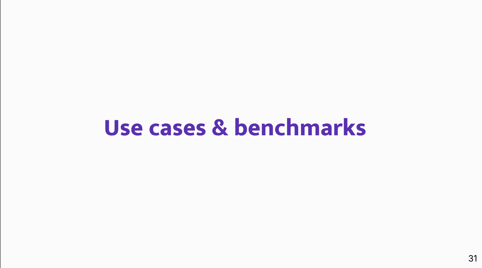 Use cases & benchmarks